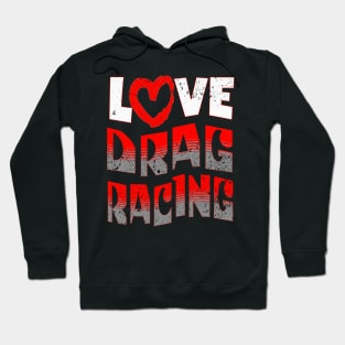 Love Heart Drag Racing Hoodie